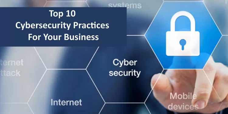 Top 10 Cybersecurity Practices for Business